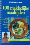 Thomas, Carola - 100 makkelijke maaltijden - Heerlijke hoofdgerechten voor elke dag van de week Met tips voor complete maaltijden