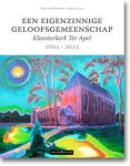 Gert van Klinken - Een eigenzinnige geloofsgemeenschap / 1604 - 2013