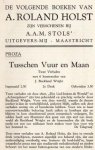 (ROLAND HOLST, A.) - De volgende boeken van A. Roland Holst zijn verschenen bij A.A.M. Stols' Uitgevers-Mij - Maastricht.