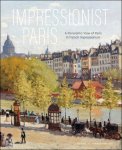 Alexander Eiling , Judit Gesk  , Frouke van Dijke - Impressionist Paris A Panoramic View of Paris in French Impressionism.
