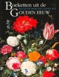 Beatrijs Brenninkmeyer-De Rooij 229596, Ben Broos 20898 - Boeketten uit de gouden eeuw : Mauritshuis in Bloei Bouquets from the Golden Age : The Mauritshuis in Bloom