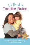 Jo Frost - Jo Frost's Toddler Rules