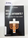 Le, Caron H: - Dieu est il antisemite l'infiltration judaique deans l'eglise conciliaire
