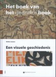 M.M.J.J.P.E. Lommen - Het boek van het gedrukte boek een visuele geschiedenis