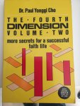 Dr Paul Yonggi Cho - The Fourth Dimension / Volume Two / More Secrets for a Successful Faith Life Dr Paul Yonggi Cho - The Fourth Dimension / Volume Two / More Secrets for a Successful Faith Life