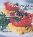 Brown, Celia Brooks - Nieuw vegetarisch koken / 75 tongstrelende recepten