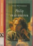 Cees Nooteboom [1933] - Philip en de Anderen  Een dromerige jongen zwerft door Europa op zoek naar een geheimzinnig  Chinees Meisje