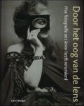 Gerry Badger ; Jane O'Shea ; translation : Cécile Biekmann - Door het oog van de lens : hoe fotografie ons leven heeft veranderd.