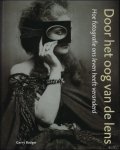 Gerry Badger ; Jane O'Shea ; translation : C cile Biekmann - Door het oog van de lens : hoe fotografie ons leven heeft veranderd