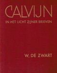 Johannes Calvijn en W. de Zwart - Zwart, W. de-Calvijn in het licht zijner brieven