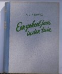 HERWIG, A.J., - Een geheel jaar in den tuin.