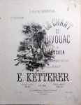 Ketterer, Eugène: - Le chant du Bivouac de Kucken. Transcription militaire pour piano. Piano solo. Op. 139. 2e édition Ketterer, Eugène: - Le chant du Bivouac de Kucken. Transcription militaire pour piano. Piano solo. Op. 139. 2e édition