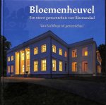 Wim Post - Bloemenheuvel. Een nieuw gemeentehuis voor Bloemendaal. Van Rechthuys tot Gemeentehuis