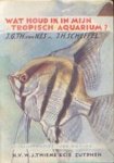 Nes, J.G.TH. van; Scheffel, J.H. - Wat houd ik in mijn tropisch aquarium?