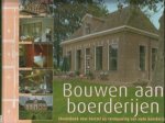 REDAKTIE - Bouwen aan boerderijen. Ideeënboek voor herstel en vernieuwing van oude boerderijen REDAKTIE - Bouwen aan boerderijen. Ideeënboek voor herstel en vernieuwing van oude boerderijen