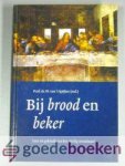 Spijker (red.), Prof. Dr. W. van t - Bij brood en beker --- Leer en gebruik van het Heilig Avondmaal in het Nieuwe Testament en in de geschiedenis van de westerse kerk