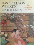 Michel Beurdeley - Das Spiel von Wolken und Regen Die Liebeskunst in China