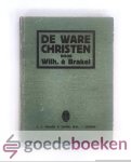Brakel, Wilh. a - De ware christen --- Of Oprechte Geloovige, hebben deel aan God in Christus. Begrepen in tien uitgelezene leerredenen van den godvruchtigen, geleerden en nu zaligen