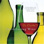 Oz Clarke 43038 - Oz Clarke's Introducing Wine A Complete Guide for the Modern Wine Drinker
