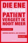 Gertien Koster ; Jos Schuring - Die ene palliatieve patiënt