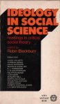 Robert Blackburn (editor) - Ideology in social science,  (essays van Colletti, Geras, Goddard, Godelier, Habsbawm, Macpherson, Ralph Miliband, Tom Nairn, Nell, Nicolaus, Nicos Poulantzas, Martin Shaw, Gareth Stedman Jones, Westergaard)