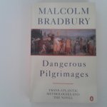 Bradbury, Malcolm - Dangerous Pelgrimages ; Trans-Atlantic Mythologies and the Novel