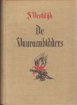 Vestdijk, Simon - De vuuraanbidders. Roman uit de tachtigjarige oorlog. Vestdijk, Simon - De vuuraanbidders. Roman uit de tachtigjarige oorlog.