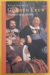 PRAK, MAARTEN. - Gouden eeuw. Het raadsel van de republiek.