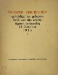 Willy Godenne, Luc Indistege, Bert Pelckmans - PROSPER VERHEYDEN gehuldigd ter gelegenheid van zijn zeventigsten verjaardag op 23 October 1943
