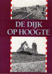 RAAD,HARRY DE - De dijk op hoogte. Uitgave ter gelegenheid van het op deltahoogte brengen van de Friese zeedijken.