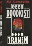 Golsteijn, Jip.  Omslagontwerp Rob van Middendorp  Omslagillustratie  Arno Aarts - Geen Doodkist, geen Tranen