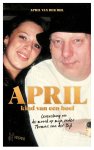April van der Bijl 275980 - April, kind van een boef Levenslang na de moord op mijn vader Thomas van der Bijl