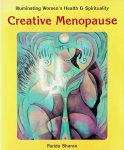 Sharan, Farida - Creative Menopause. Illuminating Women's Health and Spirituality Sharan, Farida - Creative Menopause. Illuminating Women's Health and Spirituality