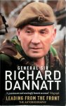 Richard Dannatt - Leading from the Front The Autobiography