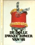 Hoekstra, Han G. en Evert Werkman met heel veel fotos  , foto Omslag  Jack Jacohs - De dolle, dwaze zomer van 45