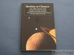 Taylos, Stuart Ross. - Destiny or chance. Our solar system and its place in the cosmos.