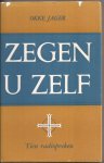 JAGER, OKKE - Zegen U Zelf.  Tien Radio-Preken