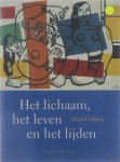 Michel Onfray Frans de Haan - Lemniscaat levende filosofie. : Het lichaam, het leven en het lijden