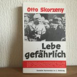 Otto Skoezeny - LEBE GEFÄHRLICH, Deutsche Commando,s im 2 Weltkrieg