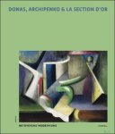 Peter J.H. Pauwels & Adriaan Gonnissen (ed.) - Donas, Archipenko & La Section d'Or  Betoverend modernisme