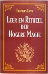 Eliphas Levi - Leer en ritueel der hogere magie