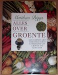 Biggs, Matthew - Alles over groente. Een complete gids voor teelt, oogst en bereiding van groente uit eigen tuin