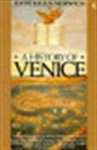 Norwich, John Julius - A history of Venice.