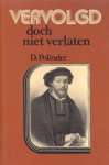 Polinder, D. - Polinder, D.-Vervolgd doch niet verlaten