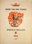 [Bordewijk-Roepman, Johanna]: - Oranje Meilied [tekst van] Joost van den Vondel