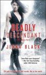 Jenna Black - Deadly Descendant Jenna Black - Deadly Descendant
