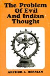 Herman, Arthur L. - The Problem of Evil And Indian Thought