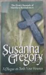 Susanna Gregory - A Plague On Both Your Houses / The First Chronicle of Matthew Bartholomew