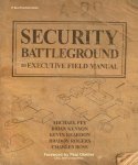 ROSS, CHARLES/Fey, Michael/Kenyon, Brian/Reardon, Kevin/Rogers, Bradon - Security Battleground. An Executive Field Manual