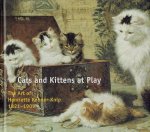 RONNER-KNIP, Henriette - Han van der HORST - Cats and Kittens at Play - The Art of Henriette Ronner-Knip: 1821-1909. RONNER-KNIP, Henriette - Han van der HORST - Cats and Kittens at Play - The Art of Henriette Ronner-Knip: 1821-1909.